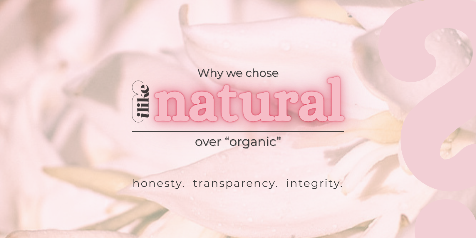 Why We Chose Natural Over Organic?